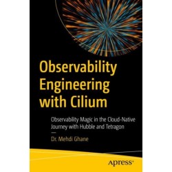 Observability Engineering with Cilium: Observability Magic in the Cloud-Native Journey with Hubble and Tetragon