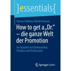 How to get a „Dr.“ – die ganze Welt der Promotion: Im Gesprach mit Doktoranden, Postdocs und Professoren
