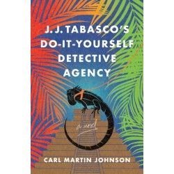 J. J. Tabasco's International Do-It-Yourself Detective Agency: A Novel