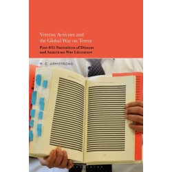 Veteran Activism and the Global War on Terror: Post-9/11 Narratives of Dissent and American War Literature
