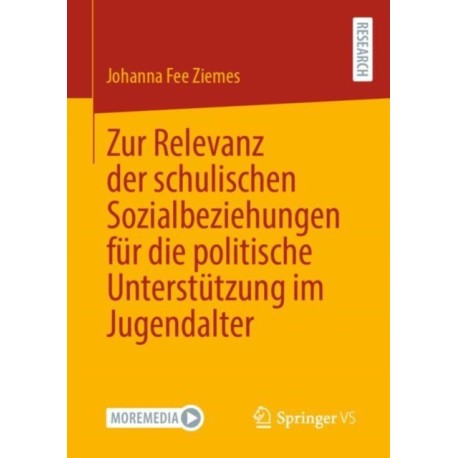Zur Relevanz der schulischen Sozialbeziehungen fur die politische Unterstutzung im Jugendalter