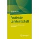 Postletale Landwirtschaft: Zur anstehenden Reform unseres Agrarsystems