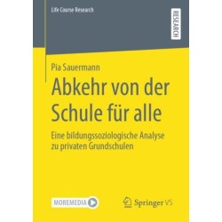 Abkehr von der Schule fur alle: Eine bildungssoziologische Analyse zu privaten Grundschulen