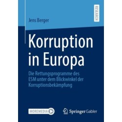 Korruption in Europa: Die Rettungsprogramme des ESM unter dem Blickwinkel der Korruptionsbekampfung