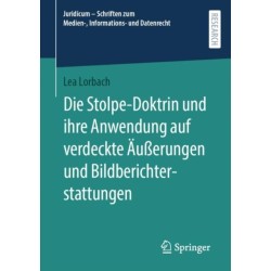 Die Stolpe-Doktrin und ihre Anwendung auf verdeckte Außerungen und Bildberichterstattungen
