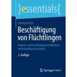 Beschaftigung von Fluchtlingen: Arbeits- und Ausbildungsverhaltnisse rechtskonform gestalten