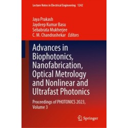 Advances in Biophotonics, Nanofabrication, Optical Metrology and Nonlinear and Ultrafast Photonics: Proceedings of PHOTONICS 2023, Volume 3