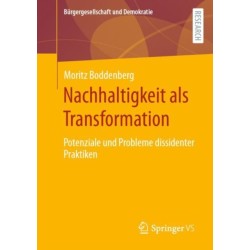 Nachhaltigkeit als Transformation: Potenziale und Probleme dissidenter Praktiken