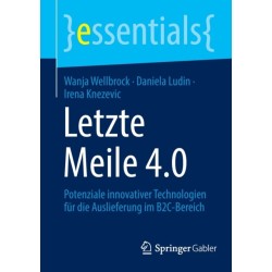 Letzte Meile 4.0: Potenziale innovativer Technologien fur die Auslieferung im B2C-Bereich