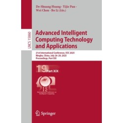 Advanced Intelligent Computing Technology and Applications: 21st International Conference, ICIC 2025, Ningbo, China, July 26–29, 2025, Proceedings, Part XIX