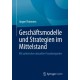 Geschaftsmodelle und Strategien im Mittelstand: Mit zahlreichen aktuellen Praxisbeispielen