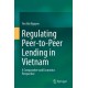 Regulating Peer-to-Peer Lending in Vietnam: A Comparative and Economics Perspective