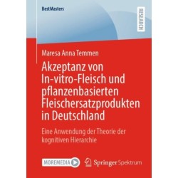 Akzeptanz von In-vitro-Fleisch und pflanzenbasierten Fleischersatzprodukten in Deutschland: Eine Anwendung der Theorie der kognitiven Hierarchie