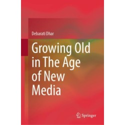 Growing Old in The Age of New Media