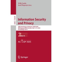Information Security and Privacy: 30th Australasian Conference, ACISP 2025, Wollongong, NSW, Australia, July 14–16, 2025, Proceedings, Part II
