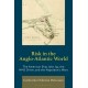 Risk in the Anglo-Atlantic World: The American Ship John Jay, the HMS Driver, and the Napoleonic Wars