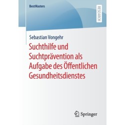Suchthilfe und Suchtpravention als Aufgabe des Offentlichen Gesundheitsdienstes