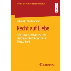 Recht auf Liebe: Eine Diskursanalyse uber die gleichgeschlechtliche Ehe in Deutschland