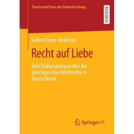 Recht auf Liebe: Eine Diskursanalyse uber die gleichgeschlechtliche Ehe in Deutschland