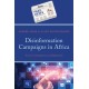 Disinformation Campaigns in Africa: Actors, Consequences, and Responses