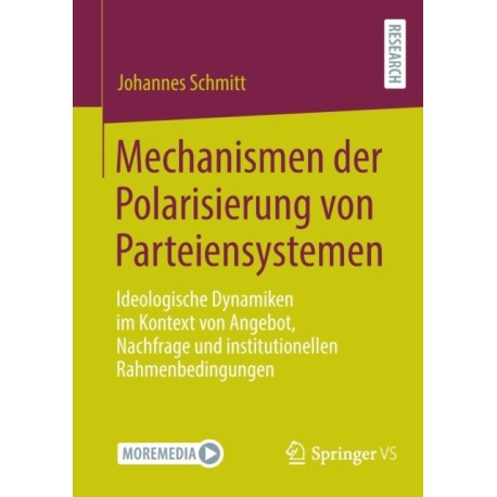 Mechanismen der Polarisierung von Parteiensystemen: Ideologische Dynamiken im Kontext von Angebot, Nachfrage und institutionellen Rahmenbedingungen