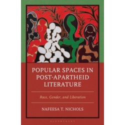 Popular Spaces in Post-Apartheid Literature: Race, Gender, and Liberation