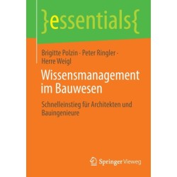 Wissensmanagement im Bauwesen: Schnelleinstieg fur Architekten und Bauingenieure