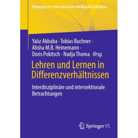 Lehren und Lernen in Differenzverhaltnissen: Interdisziplinare und Intersektionale Betrachtungen