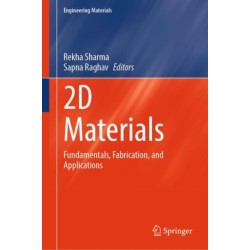2D Materials: Fundamentals, Fabrication, and Applications