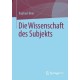 Die Wissenschaft des Subjekts