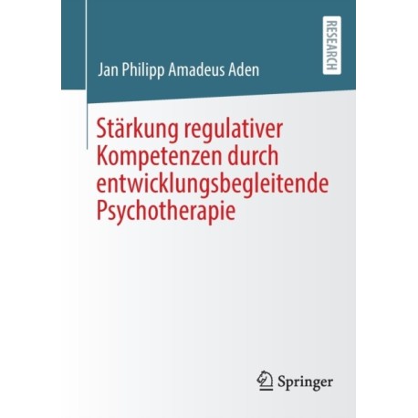 Starkung regulativer Kompetenzen durch entwicklungsbegleitende Psychotherapie