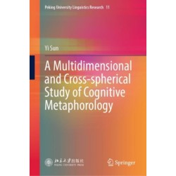 A Multidimensional and Cross-spherical Study of Cognitive Metaphorology