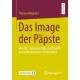 Das Image der Papste: Pius XII., Johannes XXIII. und Paul VI. in bundesdeutschen Printmedien