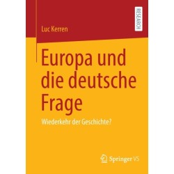 Europa und die deutsche Frage: Wiederkehr der Geschichte?