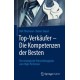 Top-Verkaufer - Die Kompetenzen der Besten: Der strategische Entwicklungsplan zum High-Performer