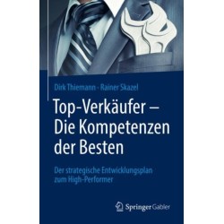 Top-Verkaufer - Die Kompetenzen der Besten: Der strategische Entwicklungsplan zum High-Performer