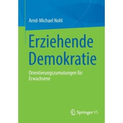 Erziehende Demokratie: Orientierungszumutungen fur Erwachsene