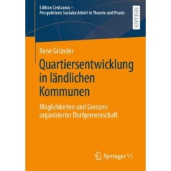 Quartiersentwicklung in landlichen Kommunen: Moglichkeiten und Grenzen organisierter Dorfgemeinschaft