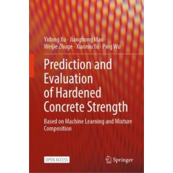 Prediction and Evaluation of Hardened Concrete Strength: Based on Machine Learning and Mixture Composition