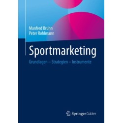 Sportmarketing: Grundlagen – Strategien – Instrumente