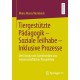 Tiergestutzte Padagogik – Soziale Teilhabe – Inklusive Prozesse: Der Einsatz von Schulhunden aus wissenschaftlicher Perspektive