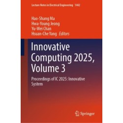 Innovative Computing 2025, Volume 3: Proceedings of IC 2025: Innovative System
