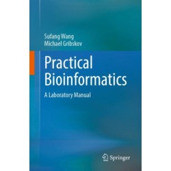 Practical Bioinformatics: A Laboratory Manual