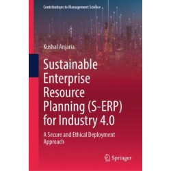 Sustainable Enterprise Resource Planning (S-ERP) for Industry 4.0: A Secure and Ethical Deployment Approach