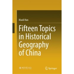 Fifteen Topics in Historical Geography of China