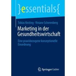 Marketing in der Gesundheitswirtschaft: Eine praxisbezogene konzeptionelle Einordnung