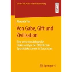 Von Gabe, Gift und Zivilisation: Eine wissenssoziologische Diskursanalyse der offentlichen Sprachdiskussionen in Kasachstan