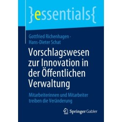 Vorschlagswesen zur Innovation in der Offentlichen Verwaltung: Mitarbeiterinnen und Mitarbeiter treiben die Veranderung