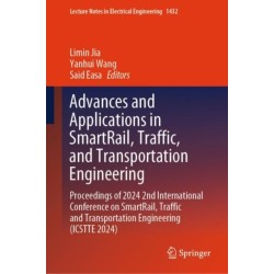 Advances and Applications in SmartRail, Traffic, and Transportation Engineering: Proceedings of 2024 2nd International Conference on SmartRail, Traffic and Transportation Engineering (ICSTTE 2024)