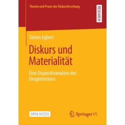 Diskurs und Materialitat: Eine Dispositivanalyse des Drogentestens